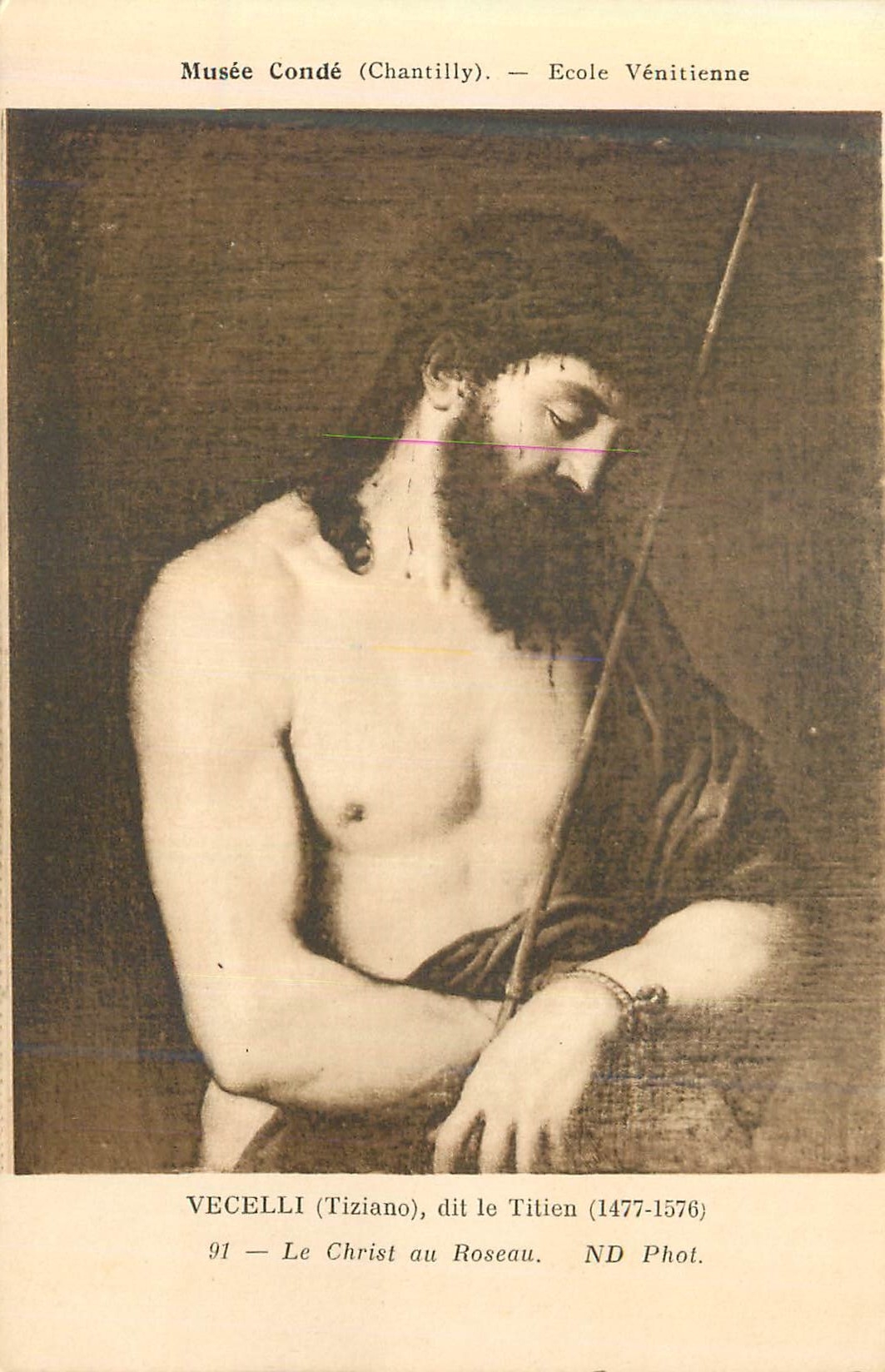 CPA Musee de Conde (Chantilly) Ecole Venitienne Vecelli (Tiziano) dit le Titien (1477 1576) Le christ au Roseau