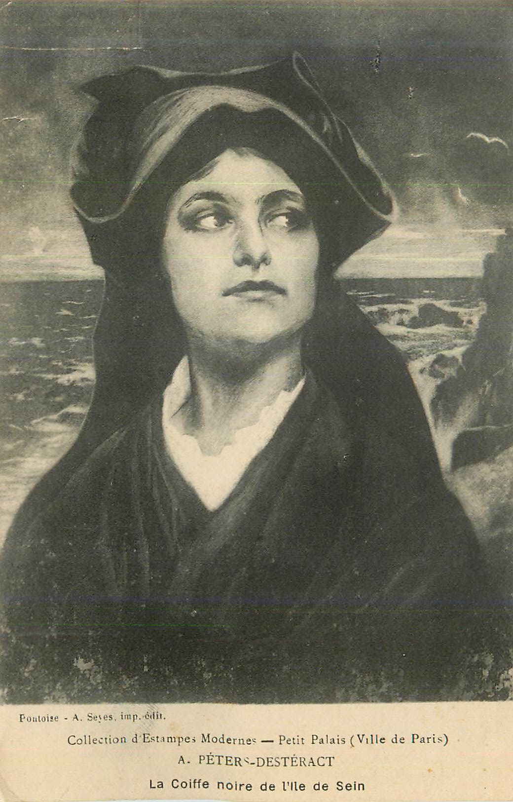 La Coiffe noire de l'île de Sein — A. PÉTER-DESTÉRACT — Collection d'Estampes Modernes — Petit Palais (Ville de Paris) — A. Seyes, imp. édit.