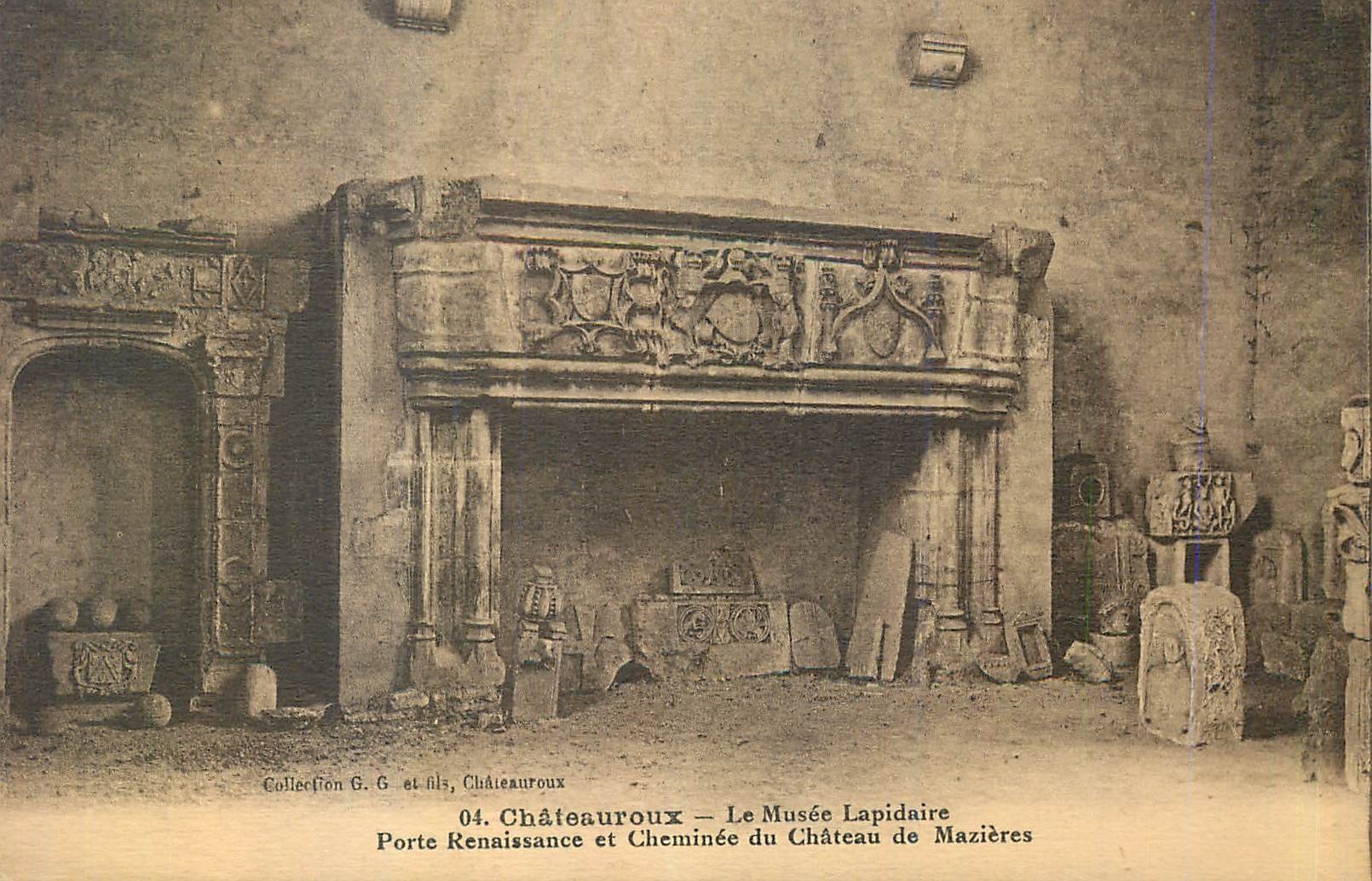 CPA Chateauroux Le Musee Lapidaire Porte Renaissace et Cheminee du Chateau de Mazieres