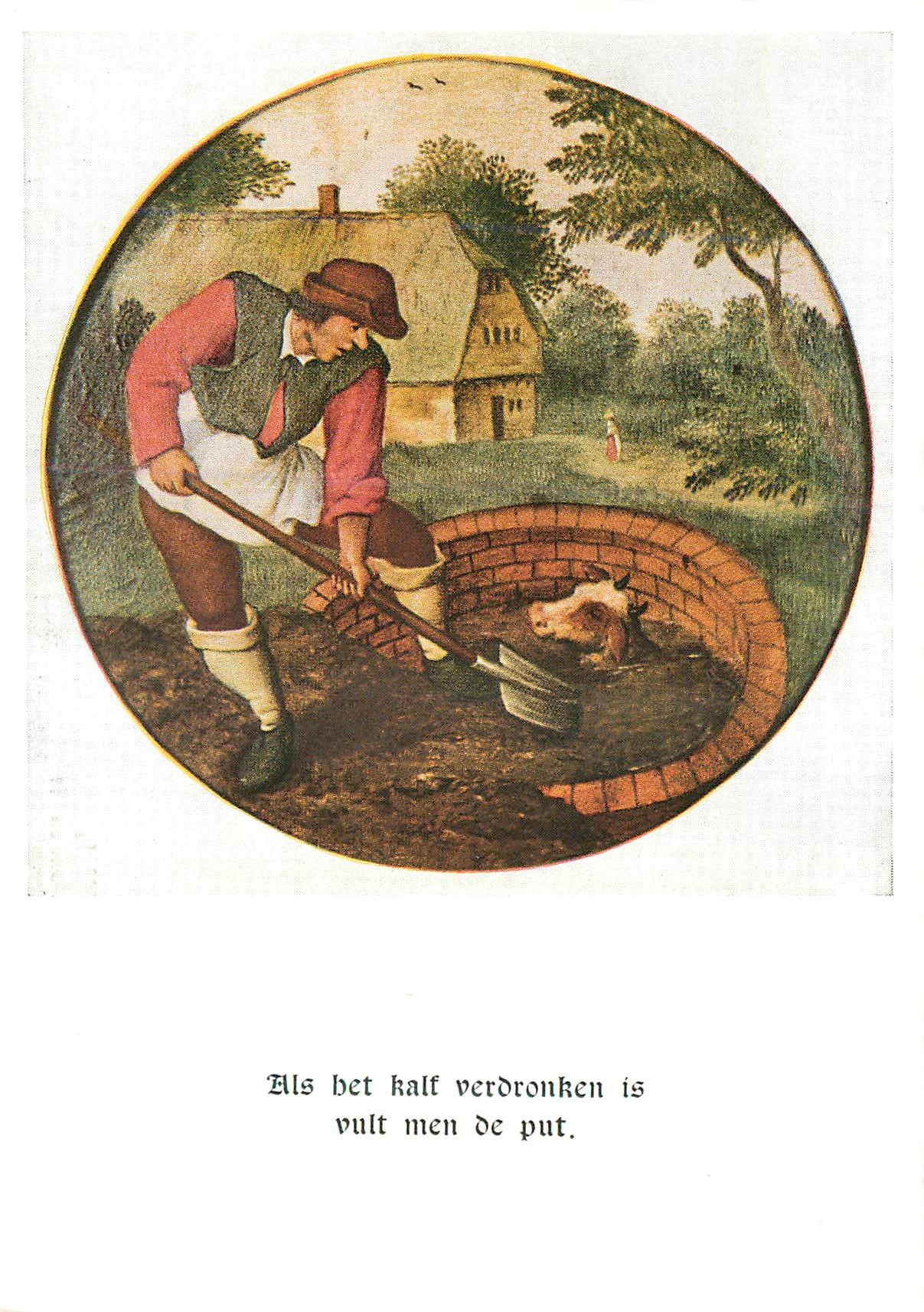 CPM P Brueghel Als het kalf verdronken is vuit men de put
