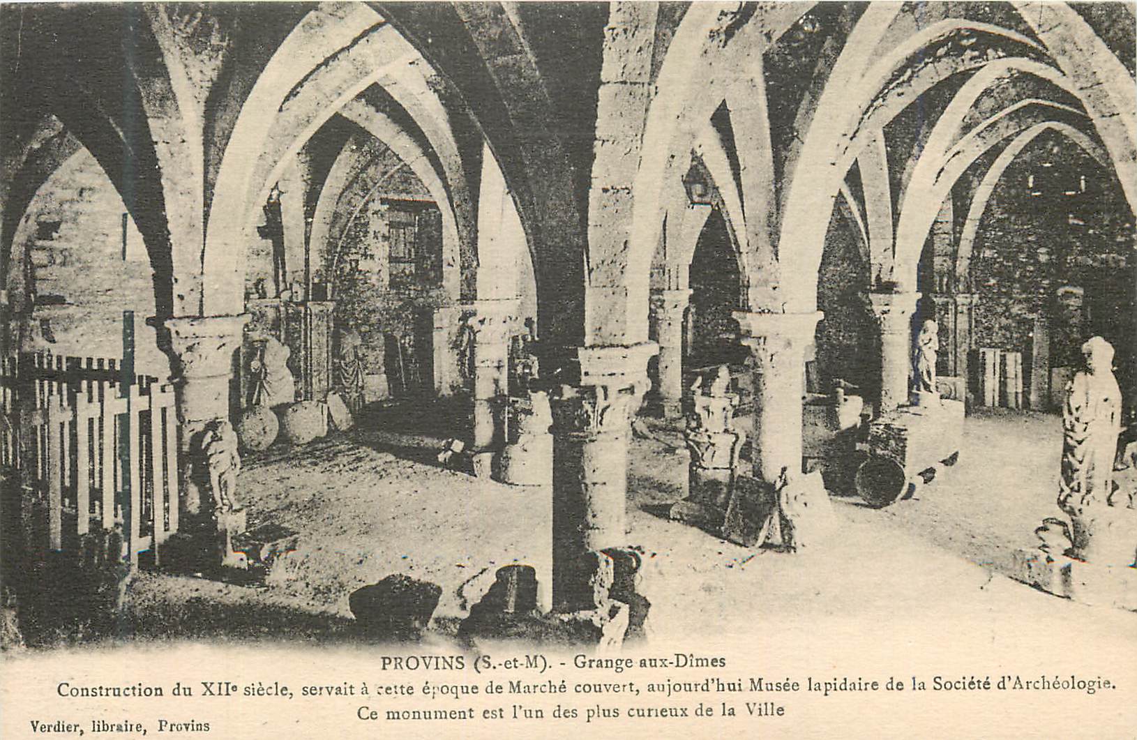 Provins (S.-et-M.) - Grange aux-Dîmes — Construction du XIIe siècle, servant à cette époque de Marché couvert, aujourd'hui Musée lapidaire de la Société d'Archéologie