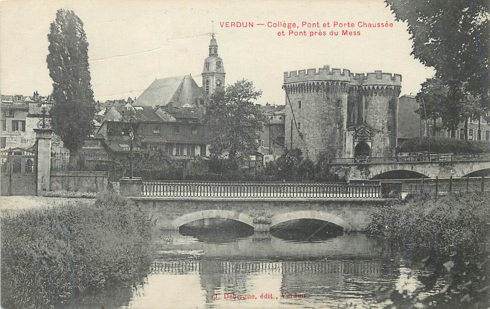 Verdun — Collège, Pont et Porte Chaussée et Pont près du Mess