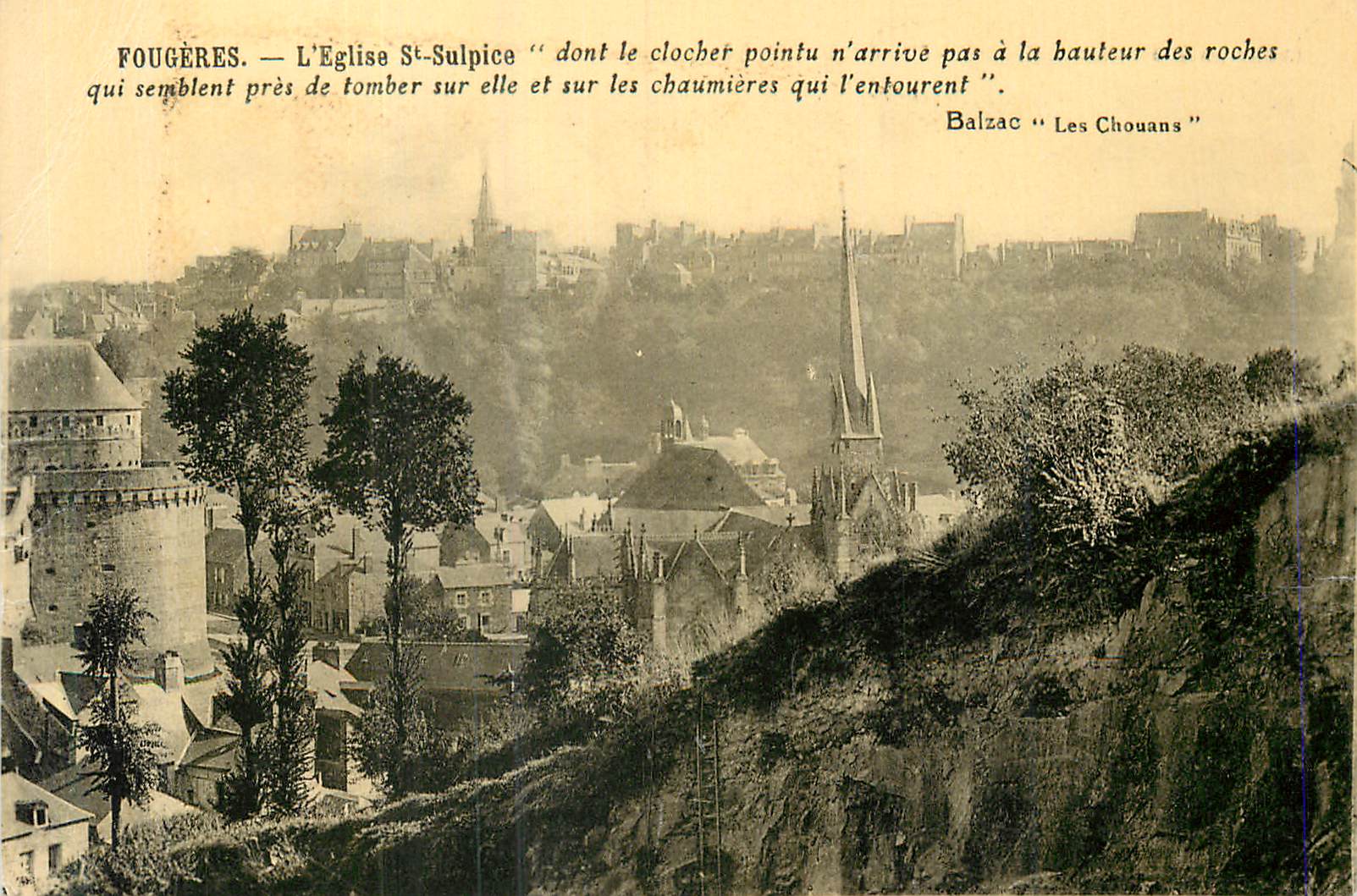 Fougères — L'Église St-Sulpice dont le clocher pointu n'arrive pas à la hauteur des roches qui semblent près de tomber sur elle et sur les chaumières qui l'entourent — Balzac 'Les Chouans'