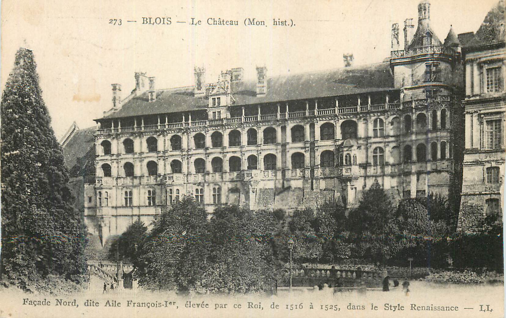 CPA Blois Le Chateau Mon hist Facade Nord dite Aile Francois I eleve par ce Roi de dans le Style Renaissance