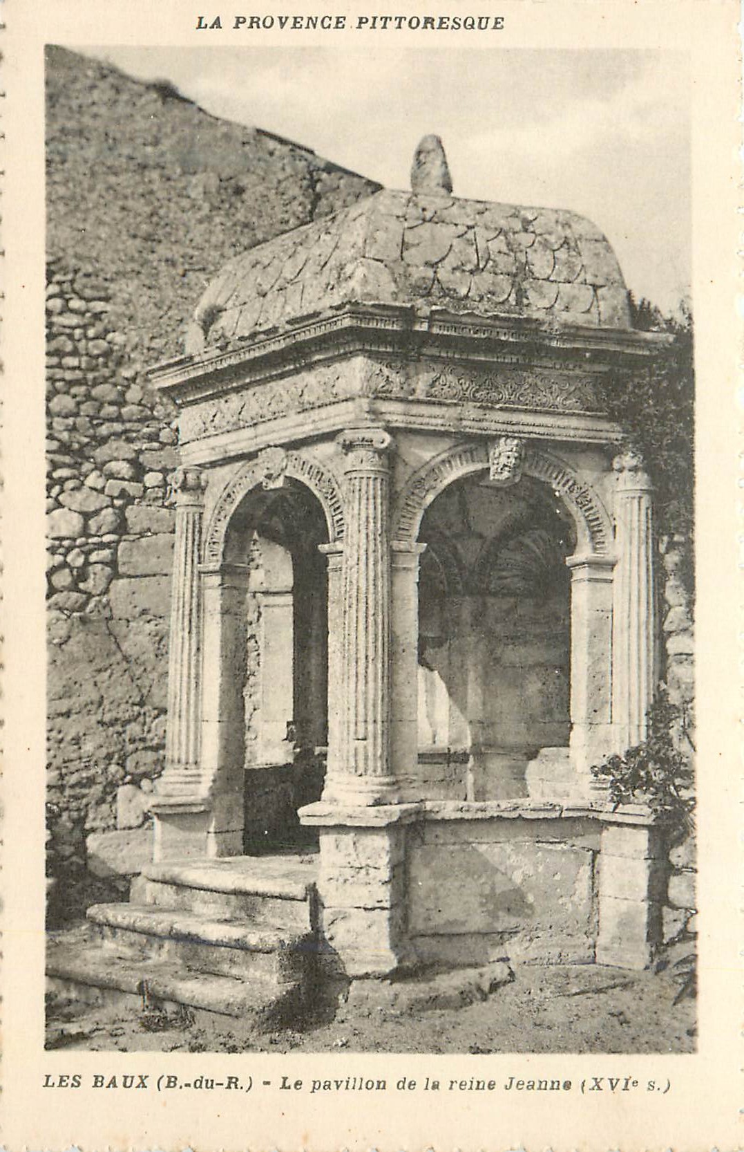 Les Baux (B.-du-R.) - Le pavillon de la reine Jeanne (XVIe s.) — La Provence pittoresque