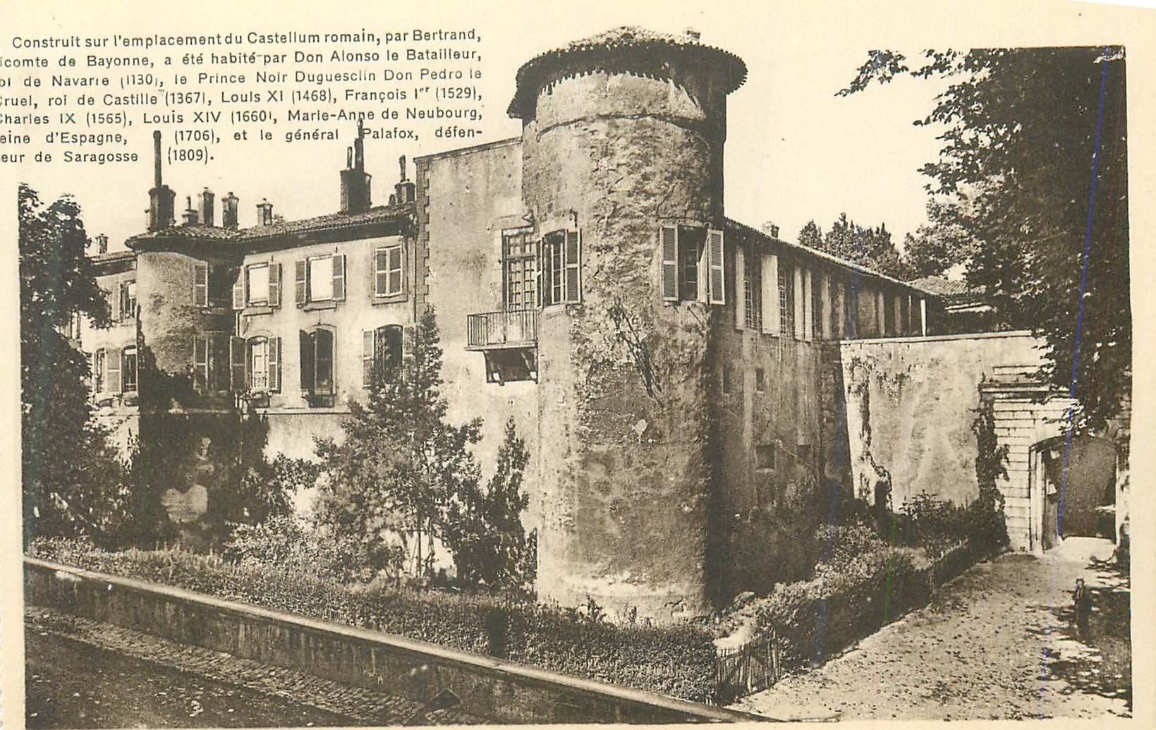 CPA Bayonne Construit sur l'emplacment du Castellum romain par Bertrand comte de Bayonne a ete habite par Don Alonso le 