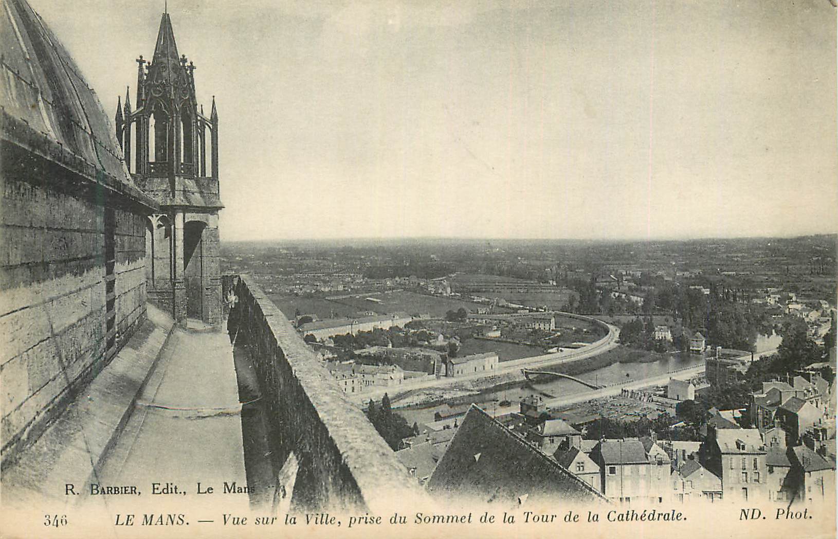 Le Mans — Vue sur la Ville, prise du Sommet de la Tour de la Cathédrale — R. Barbier, Edit., Le Mans