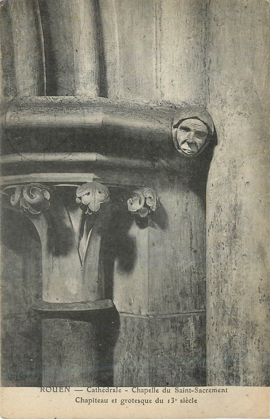 CPA Rouen Cathedrale Chapelle du Saint Sacrement Chapiteau et Grotesque du 13e Siecle