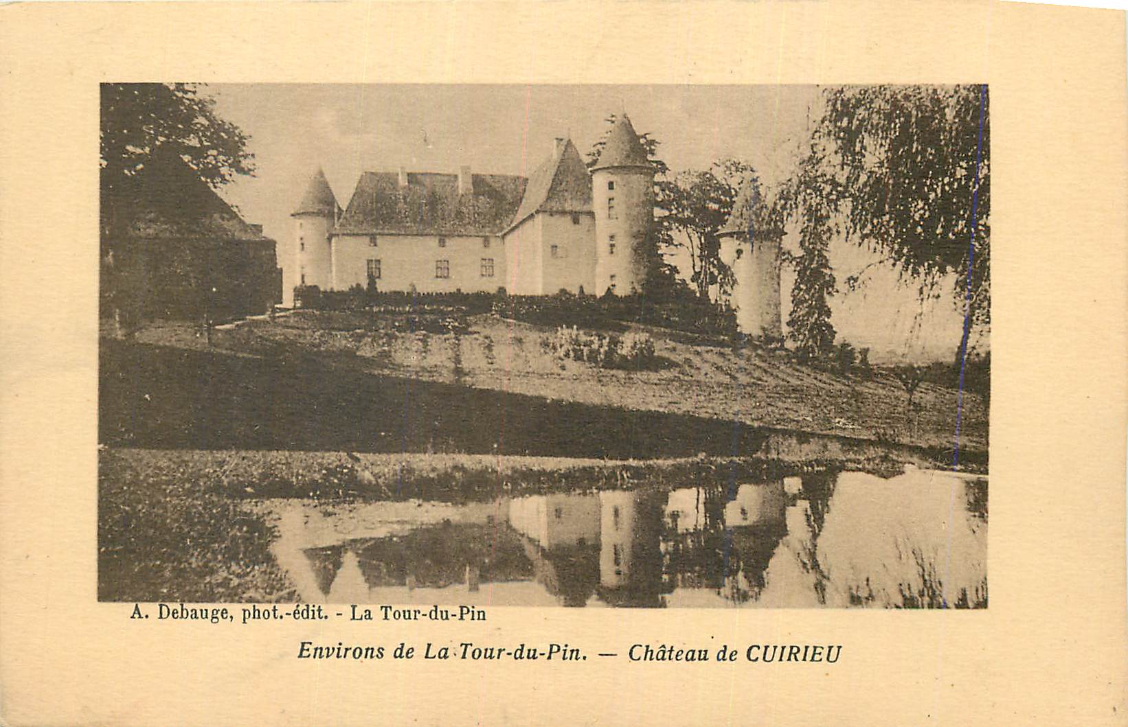 Château de Cuirieu — Environs de La Tour-du-Pin — A. Debauge, phot.-édit.