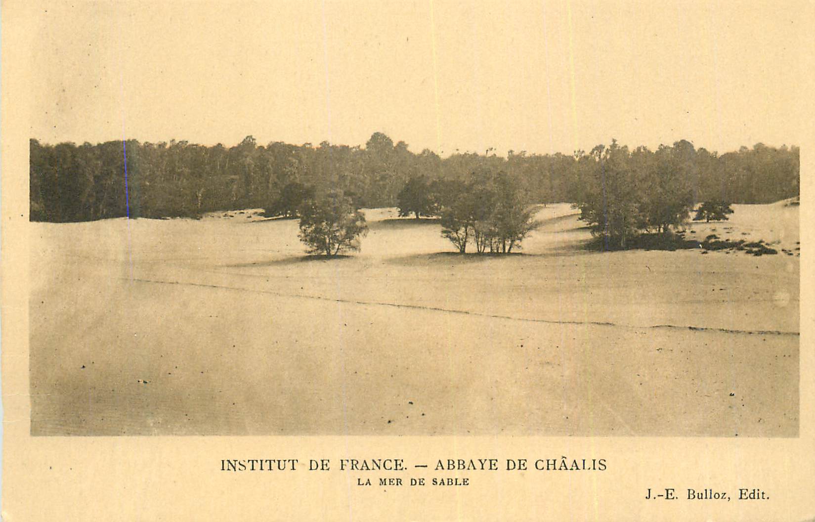 Abbaye de Châalis — La Mer de Sable — J.-E. Bulloz, Edit.