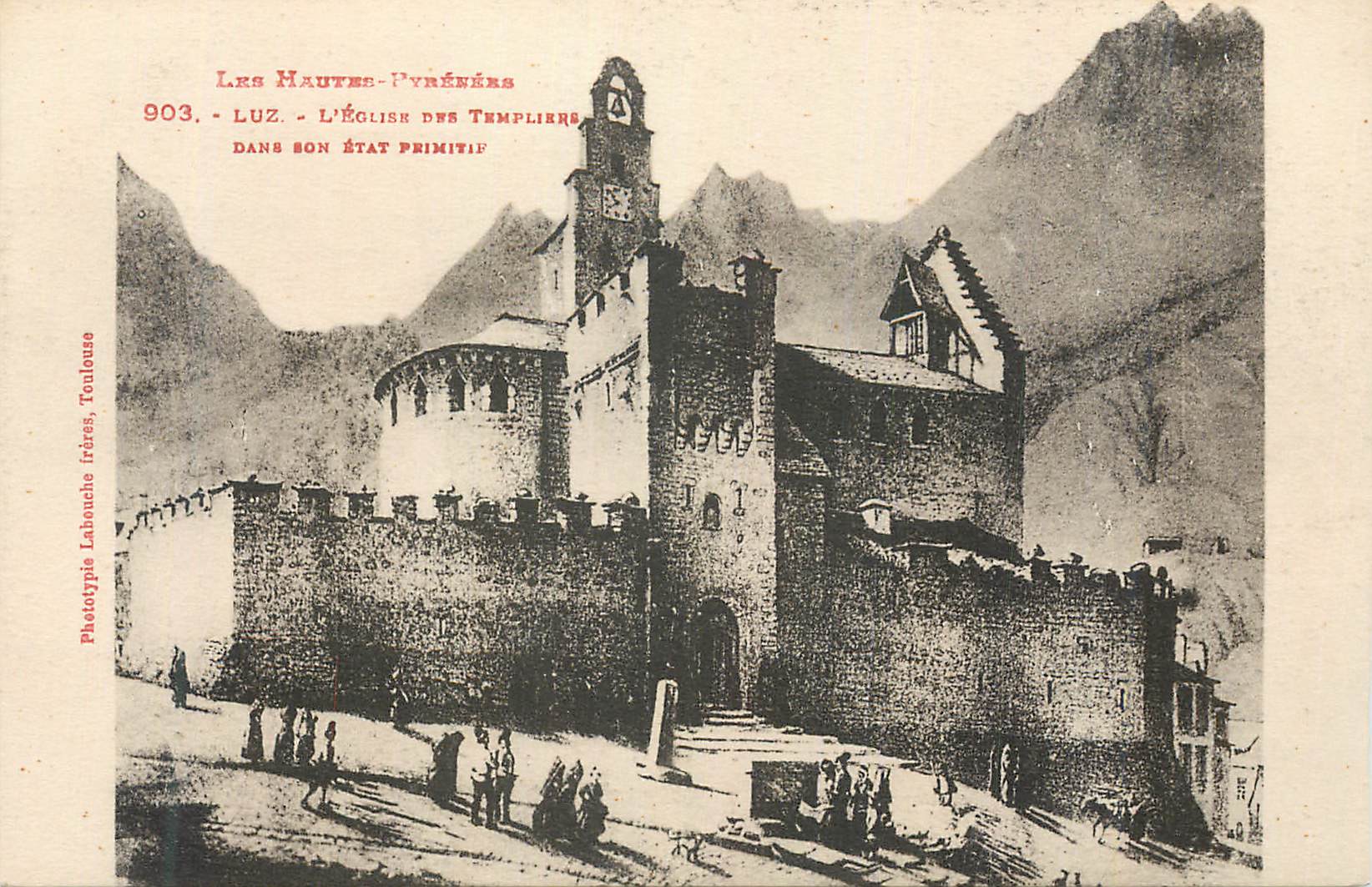 Luz - L'Église des Templiers dans son état primitif — Les Hautes-Pyrénées, Phototypie Labouche, Toulouse, n°903