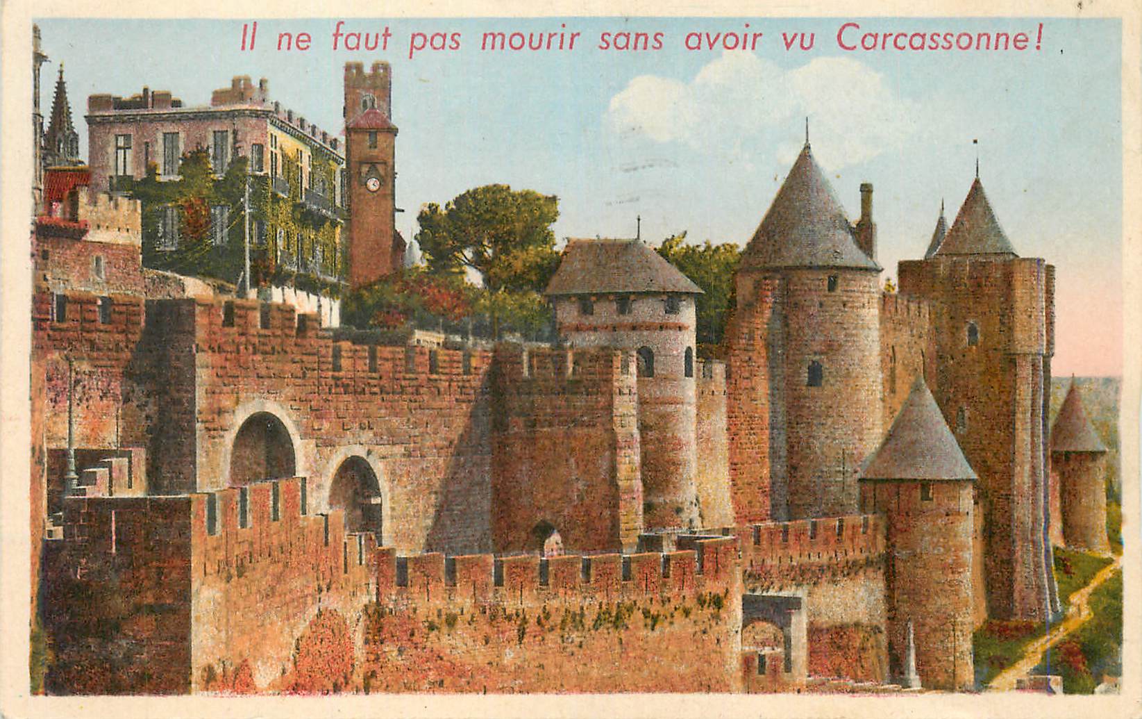 CPA Carcassonne Ensemble de la Porte de l'Aude La Cite Il ne faut pas mourir sans avoir vu