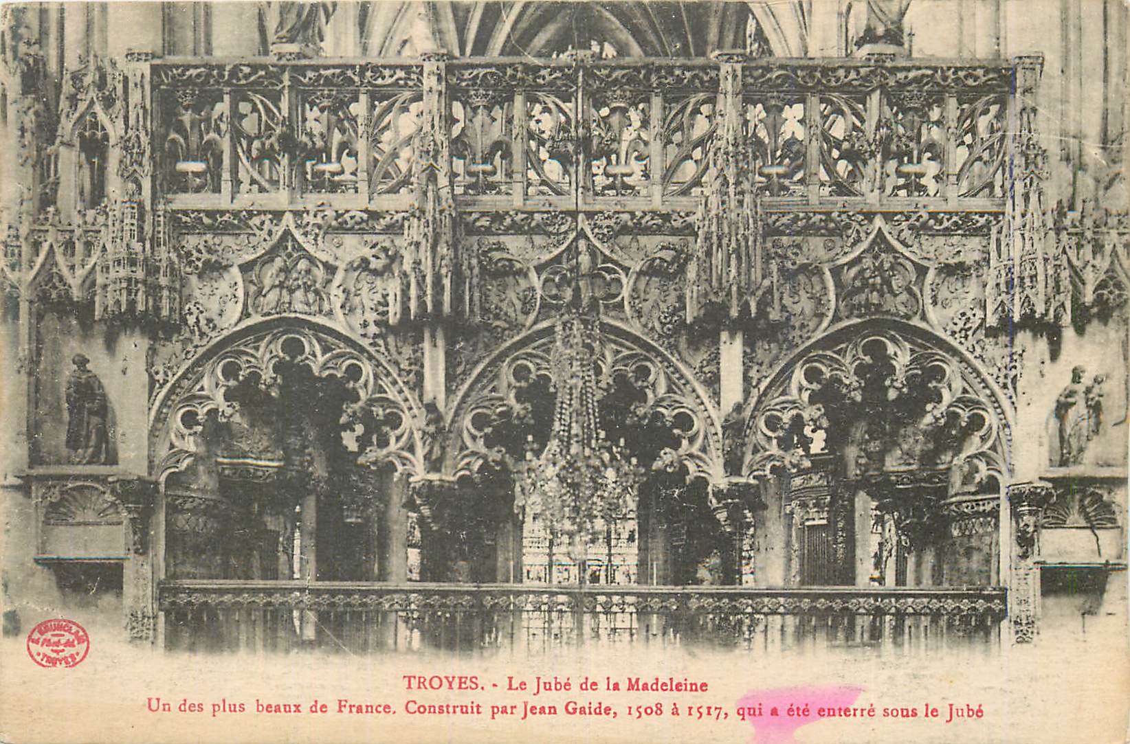 CPA Troyes Le Jube de la Madeleine Un des plus beaux de France Construiit par Jean Gaide 1508 1517 qui a ete enterre sou