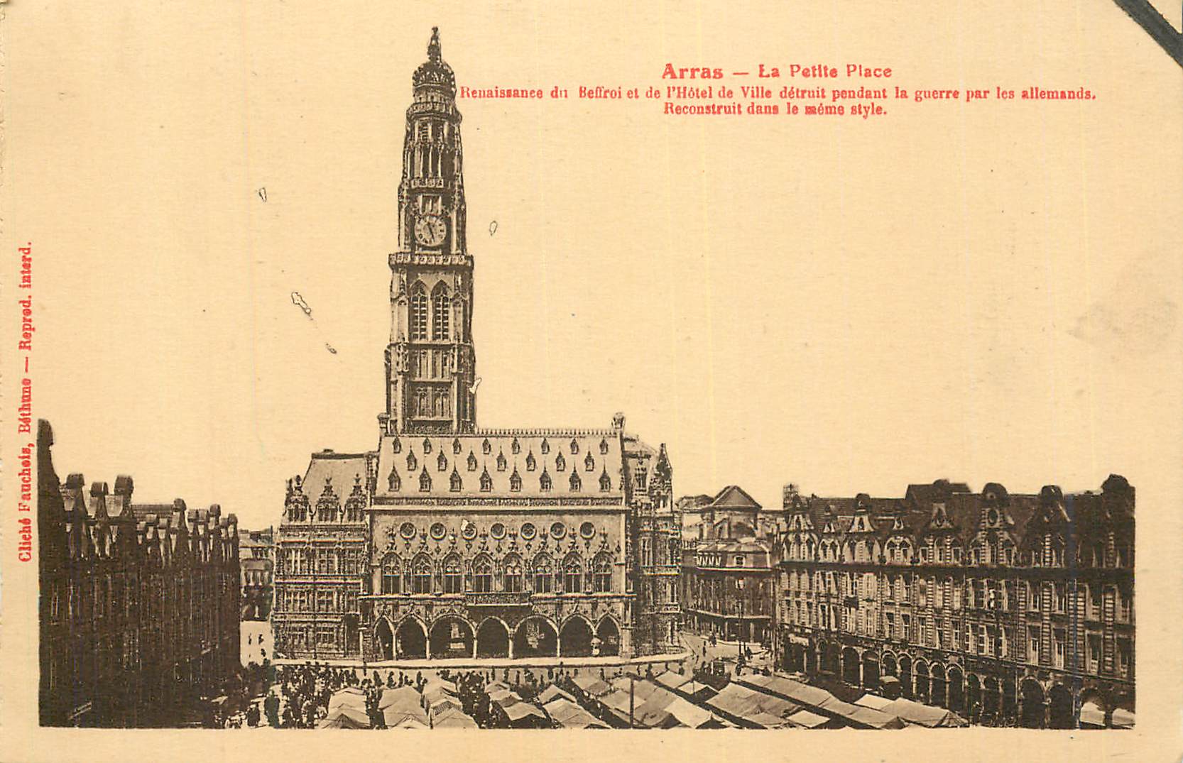 Arras — La Petite Place — Renaissance du Beffroi et de l'Hôtel de Ville détruit pendant la guerre par les Allemands. Reconstitué dans le même style. — Cliché Fanchols, Béthume — Reproduit, inserd.