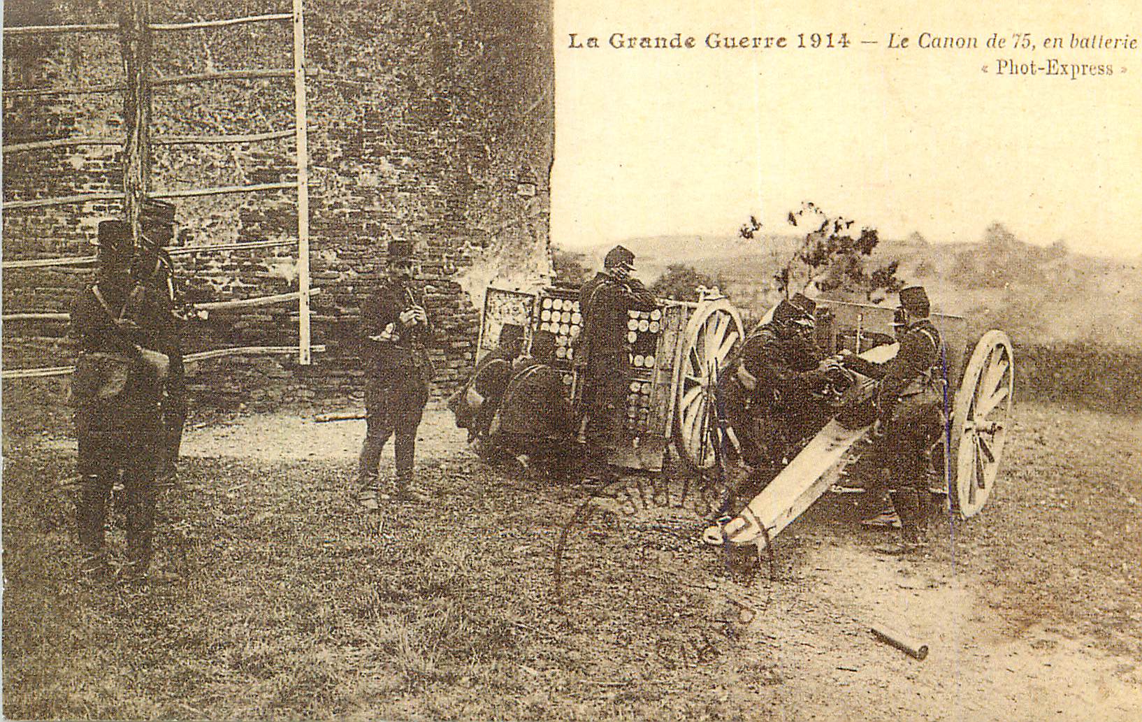 La Grande Guerre 1914 — Le Canon de 75, en batterie — Phot-Express