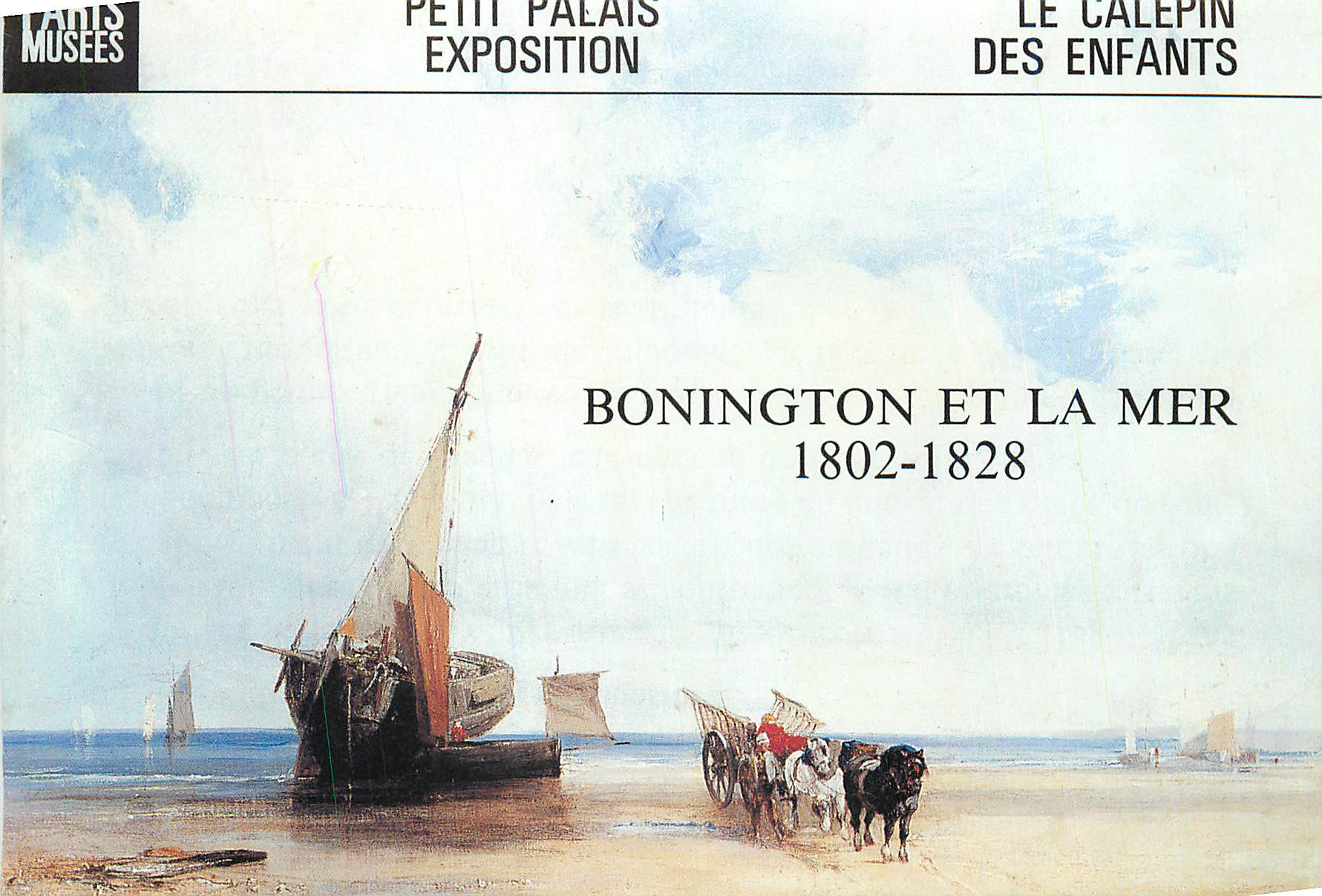 CPM Paris Musee Bonington et la Mer 1802 1828 Petit Palais Exposition