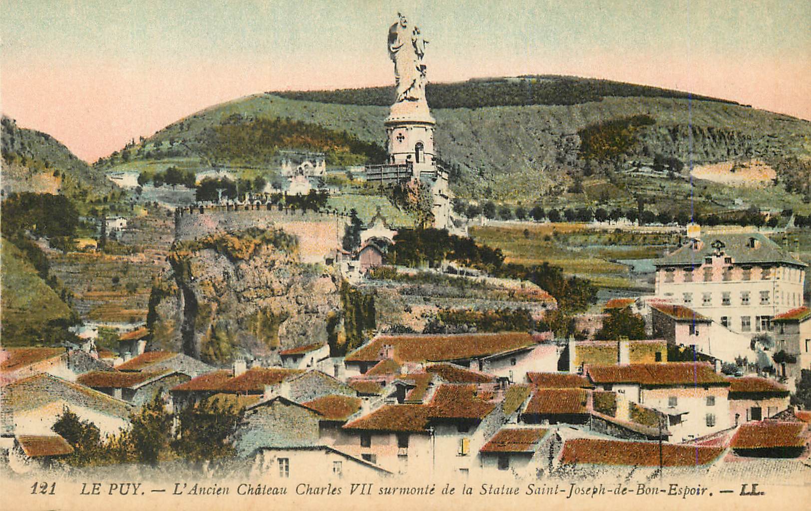 Le Puy — L'Ancien Château Charles VII surmonté de la Statue Saint-Joseph-de-Bon-Espoir — LL. — n° 121