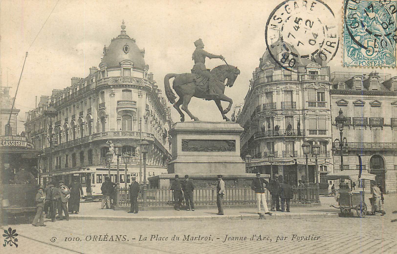 CPA Orleans la Place du Martroi Tramway Glacier Cachet Convoyeur Orleans a Montargis 1904 Militaria