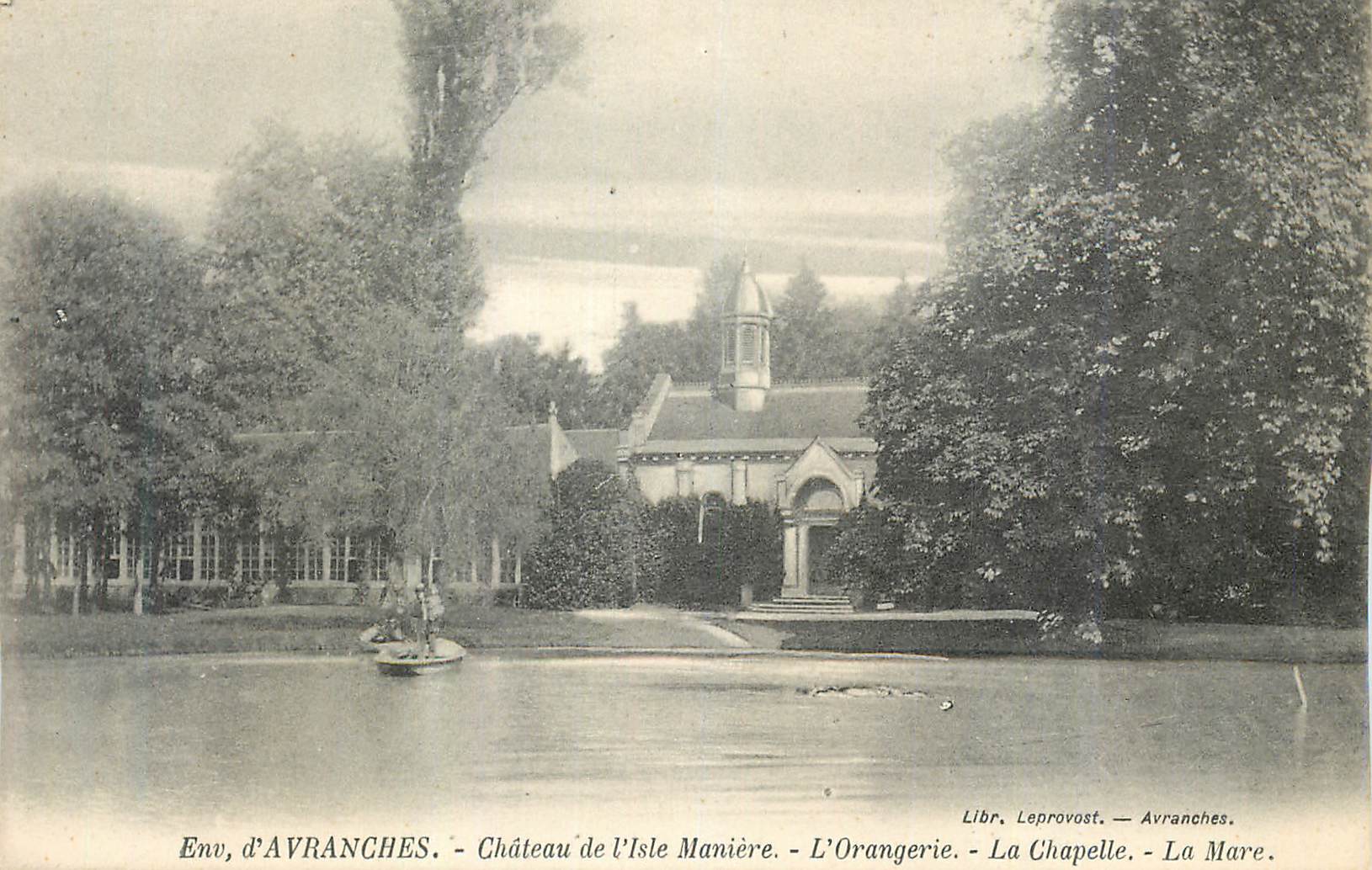 Environs d'Avranches — Château de l'Isle Manière — L'Orangerie — La Chapelle — La Mare
