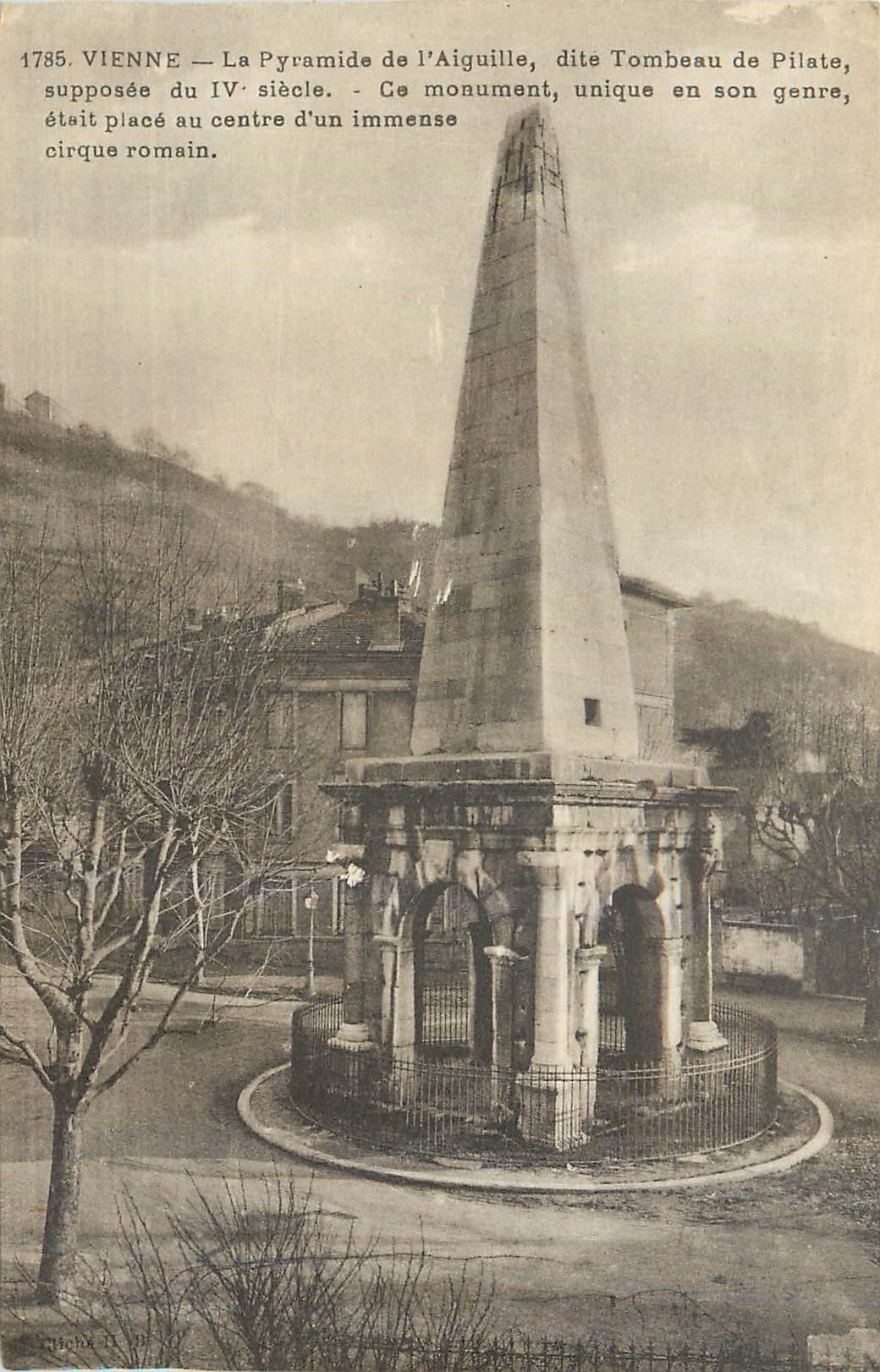 CPA Vienne La Pyramide de l'Aiguille dite Tombeau de Pilate supposee du IVe Siecle