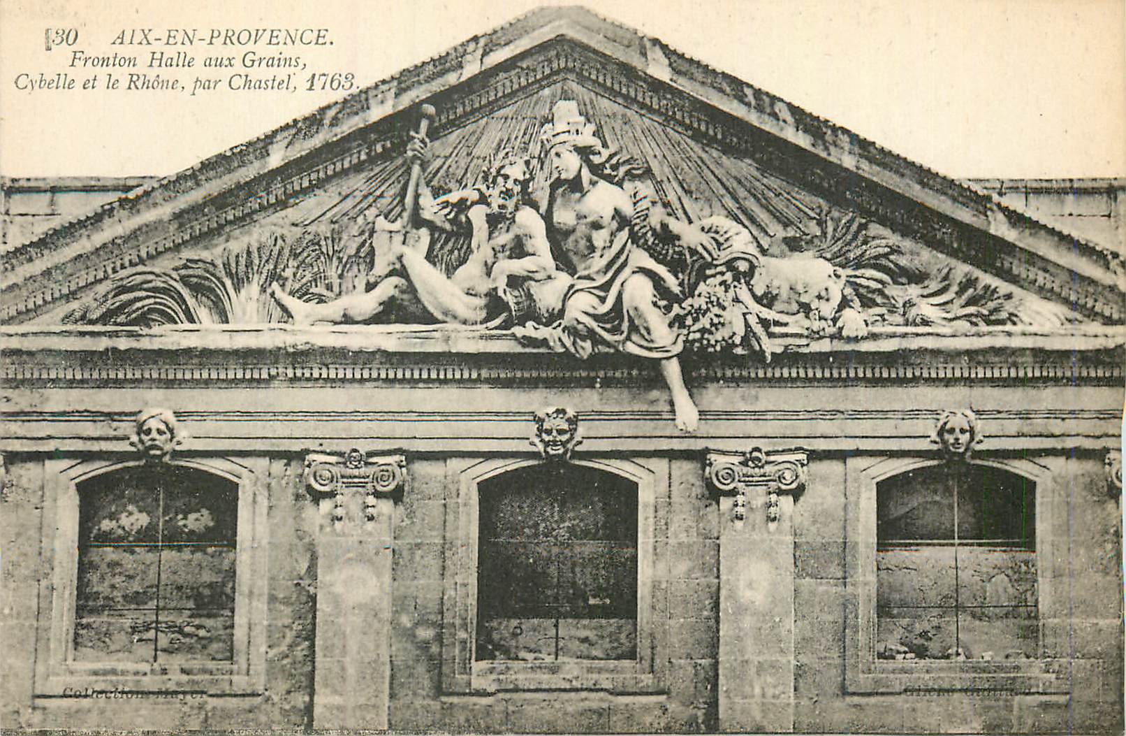Aix-en-Provence — Fronton de la Halle aux Grains, Cybèle et le Rhône, par Chastel, 1763 — Collection Mayer
