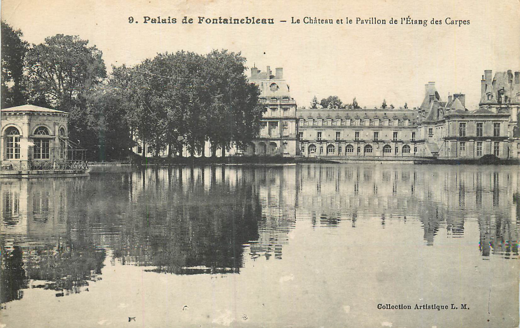 Palais de Fontainebleau — Le Château et le Pavillon de l'Étang des Carpes — Collection Artistique L.M.
