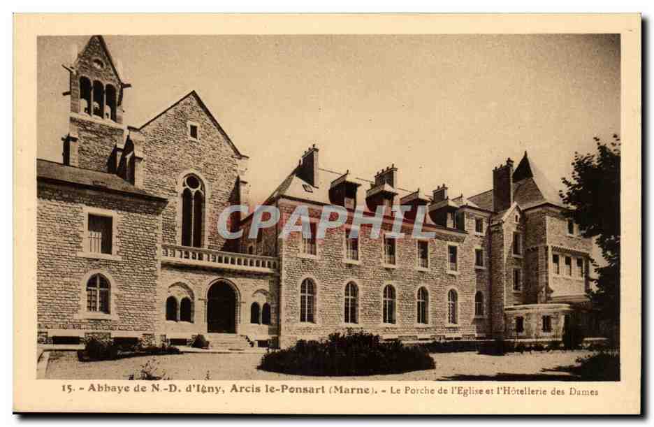 Abbaye de N.-D. d'Ígny, Arcis-le-Ponsart (Marne) — Le Porche de l'Église et l'Hôtellerie des Dames — Éditions Artistiques F. Gron, Reims