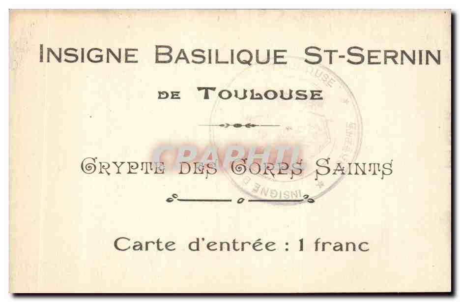 Toulouse Insigne Basilique d eSt SErnin Crypte des Corps sains Carte d'entree — Verso