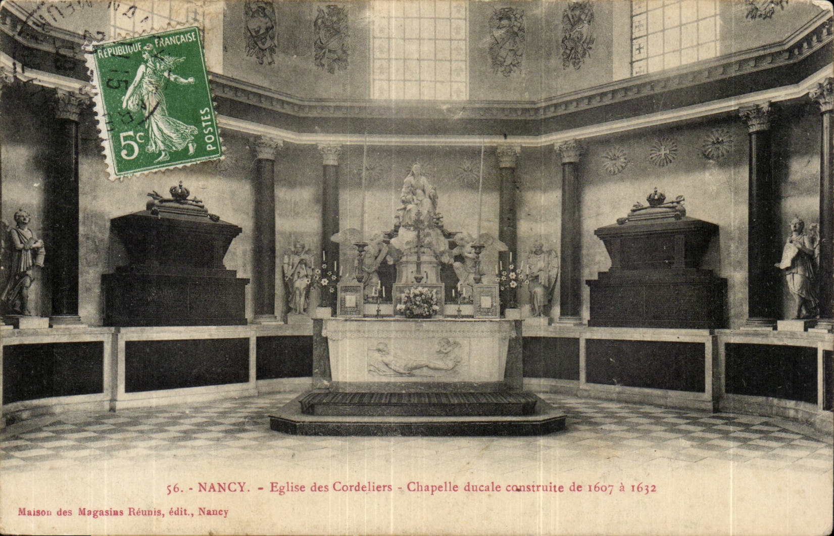 Nancy - Église des Cordeliers - Chapelle ducale construite de 1607 à 1632 — Maison des Magasins Réunis, édit., Nancy