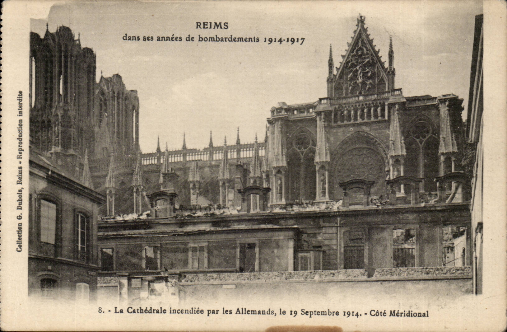 Reims — La Cathédrale incendiée par les Allemands, le 19 Septembre 1914 — Côté Méridional — Collection G. Dubols, Reims