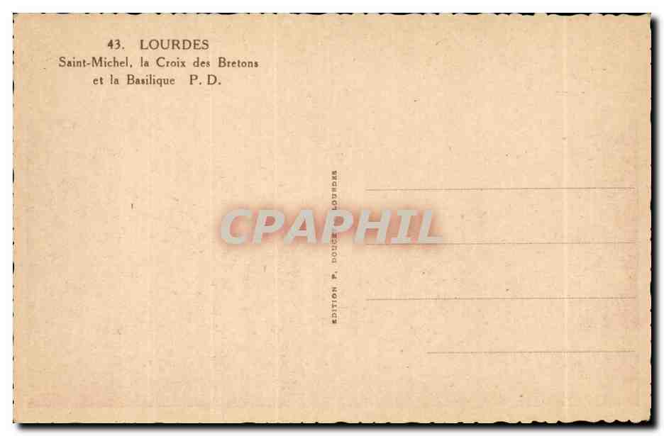 Lourdes — Saint-Michel, la Croix des Bretons et la Basilique — Édition P. Douze Lourdes — Verso