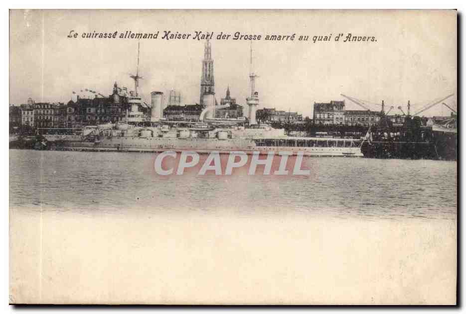 CPA Bateau e cuirasse allemand Kaiser Karl der Grosse amarre au quai d'Anvers