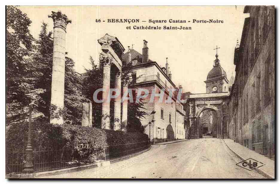 Besançon — Square Castan, Porte-Noire et Cathédrale Saint-Jean — éditeur CLB, n° 46