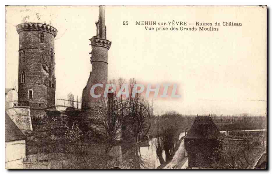 MEHUN-sur-YÈVRE — Ruines du Château Vue prise des Grands Moulin — Edit. Augier n°25