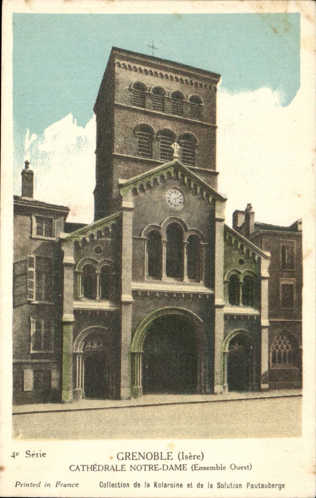 Grenoble (Isère) — Cathédrale Notre-Dame (Ensemble Ouest) — Collection de la Kolarsine et de la Solution Pautauberge, 4e Série - Recto