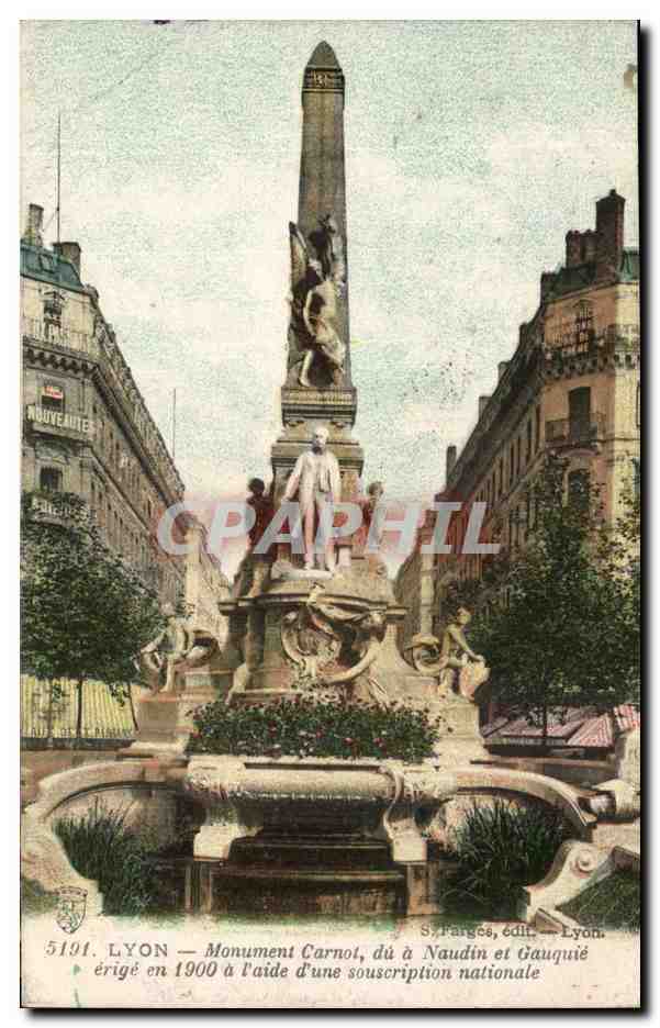 LYON — Monument Carnot — érigé en 1900 à l'aide d'une souscription nationale — S. Farges, édit. — Lyon. N° 5191