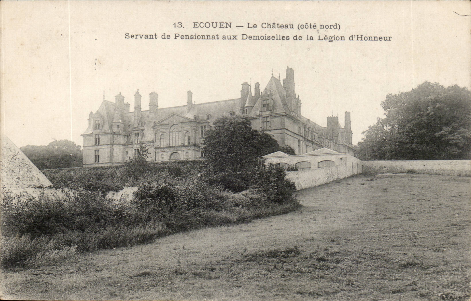 Val D'Oise- Ecouen- Le Chateau cote nord- Servant de Pensionnat aux Desmoiselles de la Legion d'honneur -CPA