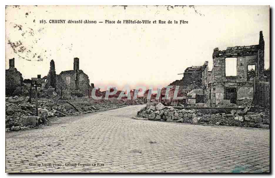 Chauny dévasté (Aisne) — Place de l'Hôtel-de-Ville et Rue de la Fère — Charles Loubet, photo, Chauny-Verguier-La Fère