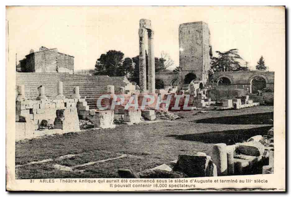 Arles - Theayre Antique qui aurait ete commerce sous le siecle d'Auguste et termine au III siecle - CPA 
