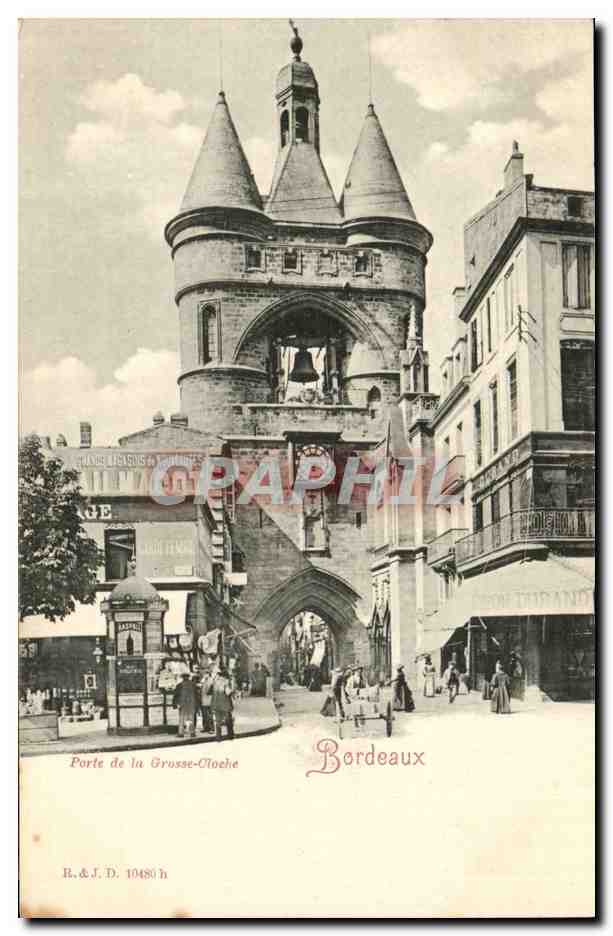 Porte de la Grosse-Cloche — Bordeaux — R. & J. D. n° 10480 h