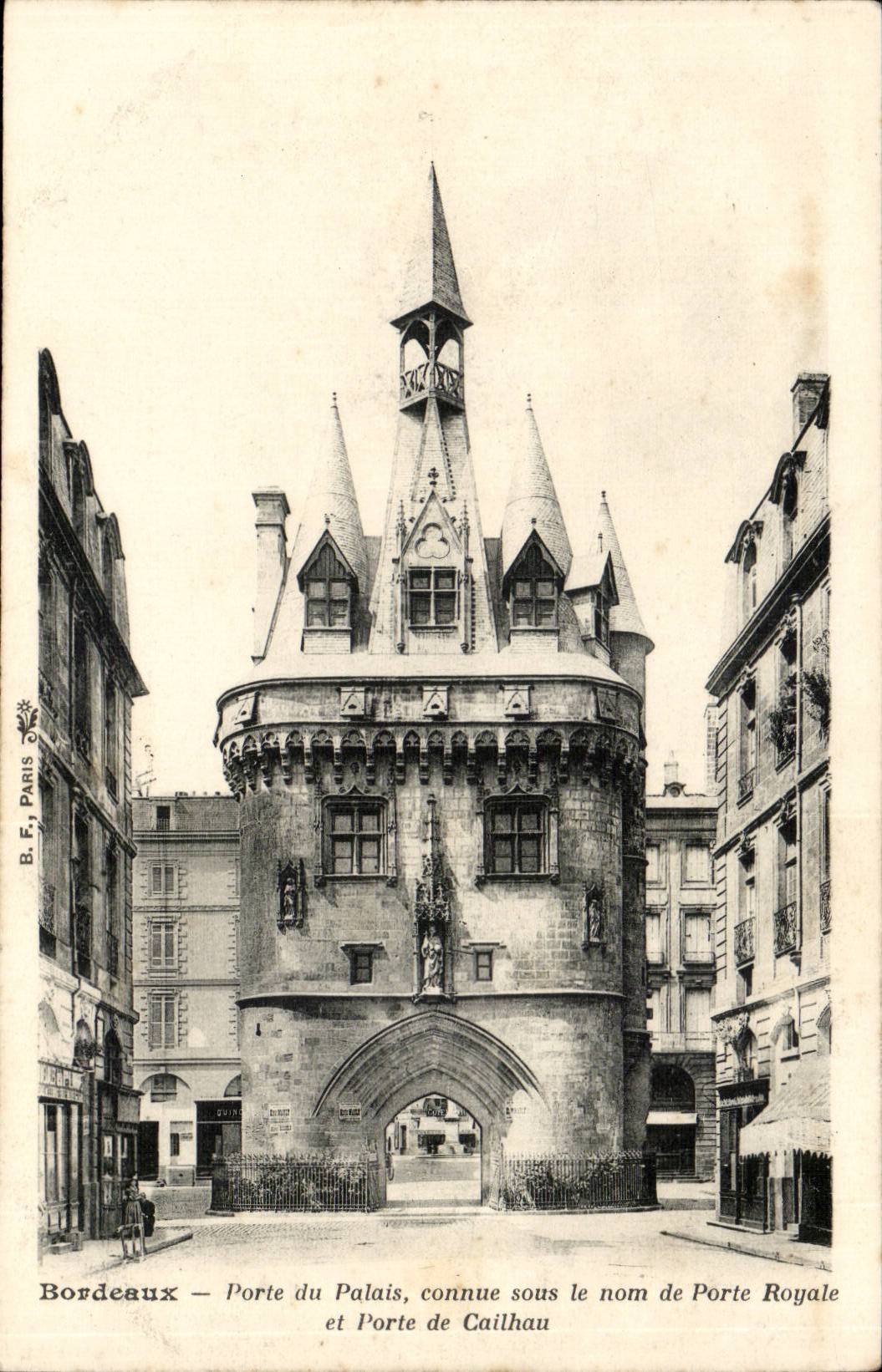 Bordeaux - Porte du Palais comme sous le nom de Porte Royale et Porte de Calhau - CPA 