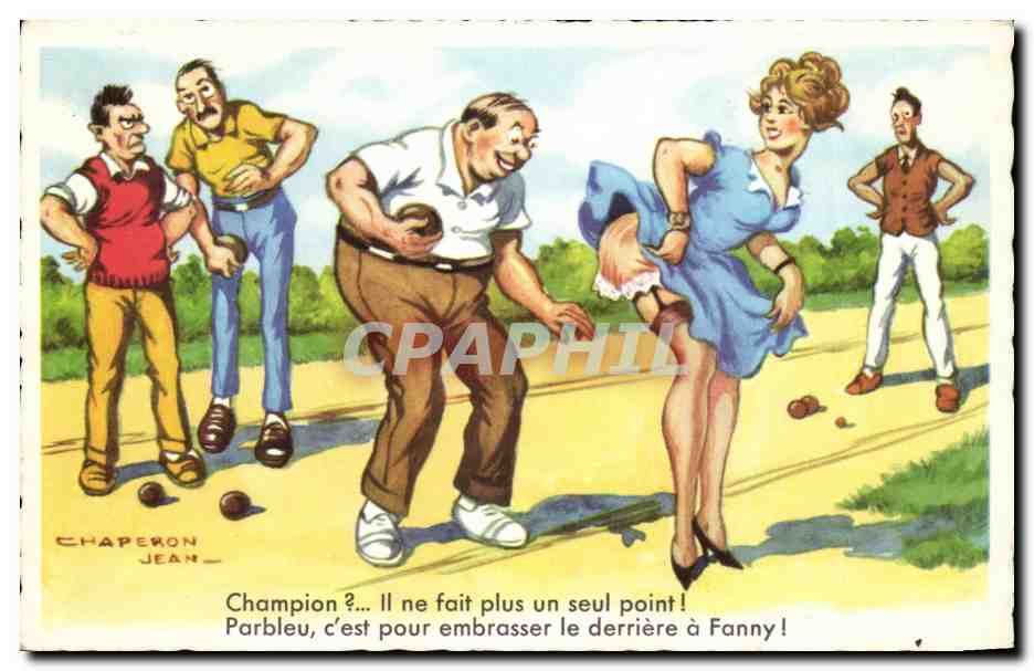 Champion ?... Il ne fait plus un seul point ! — Parbleu, c'est pour embrasser le derrière à Fanny ! — Chaperon Jean