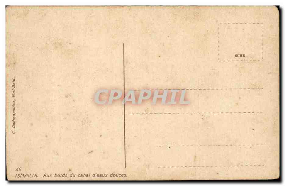 Ismaïlia — Aux bords du canal d'eaux douces — C. Andrampoulos, Port-Saïd, n°46 — Verso