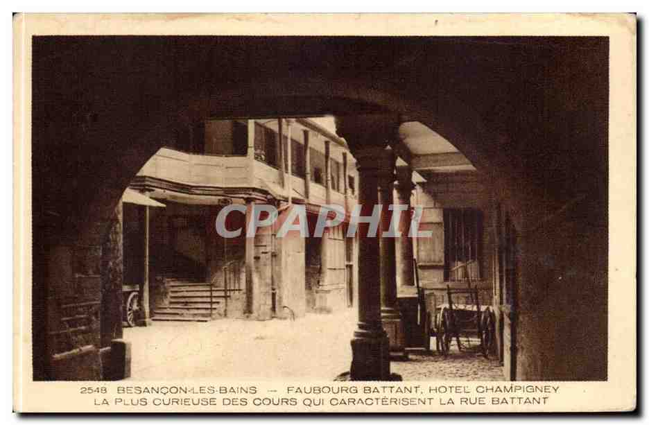 Besançon-les-Bains — Faubourg Battant, Hôtel Champigney — La plus curieuse des cours qui caractérisent la rue Battant