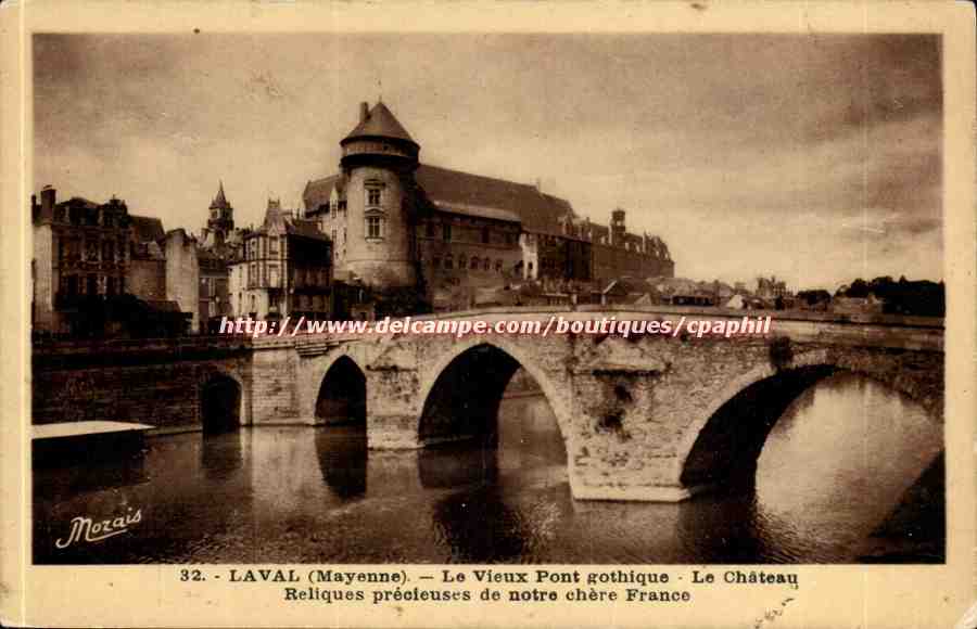 Laval - Le Vue Pont gothique - Le Chateau Reliques precieuses de notre chere France - CPA 