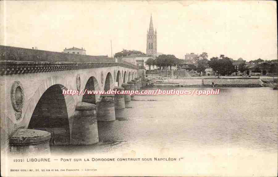 Libourne - Pont sur la Dordogne construit sous Napoleon I - CPA 