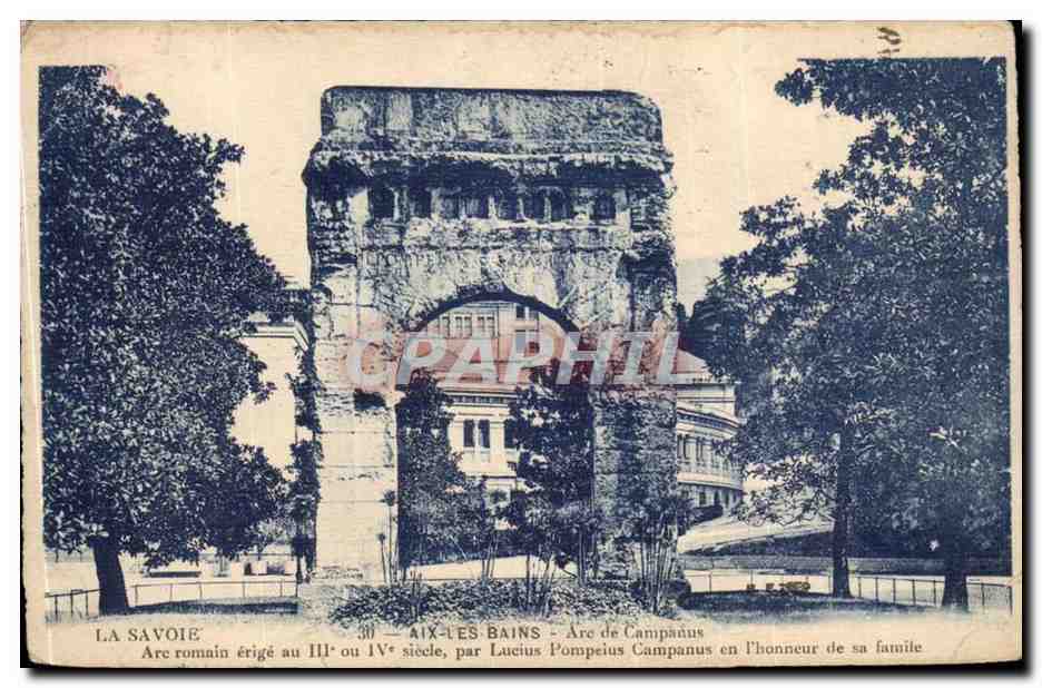 Aix les Bains CPA Arc de Campanus Arc romain erige au 3 et 4eme siecle par Lucius Pompeius Campanus en l'honneur de sa f
