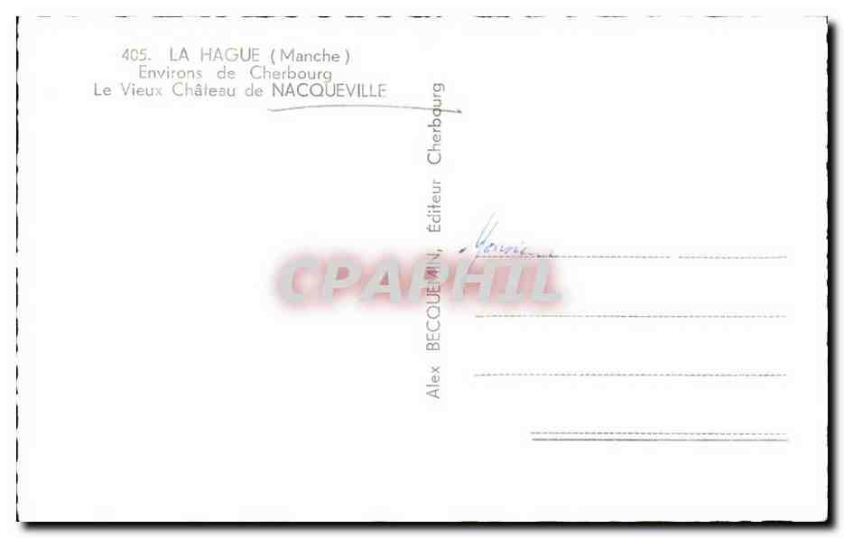 Le Vieux Château de Nacqueville — Environs de Cherbourg — Éditeur Alex Becquemin, n°405 — Reverso