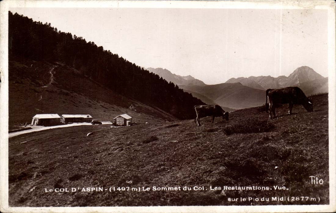 Le COL D'ASPIN (1497m) — Le Sommet du Col, Les Restaurations, Vue sur le Pio du Midi (2877m) — Tito