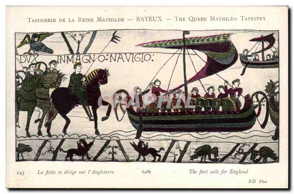 Tapisserie der Königin Mathilda — Bayeux — Die Tapisserie der Königin Mathilda — Szene der Flotte auf dem Weg nach England — Verlag ND Phot, Nr. 143